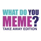 What Do You Meme - Take Away-Edition